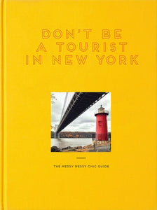 Don't Be A Tourist in New York