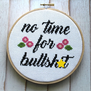 No Time For Bullshit Cross Stitch Kit