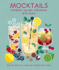 Mocktails, Cordials, Syrups, Infusions