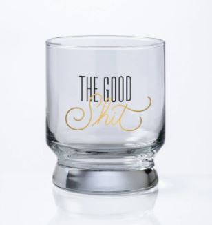 The Good Shit Lowball Glass