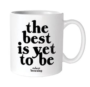 The Best Is Yet To Be Mug