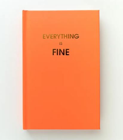 Everything Is Fine Journal